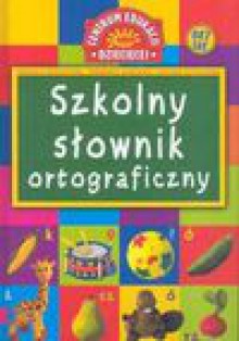 Szkolny słownik ortograficzny dla kl I-III - Rzeszutek