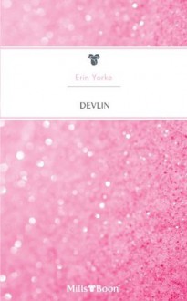 Mills & Boon : Devlin - Erin Yorke