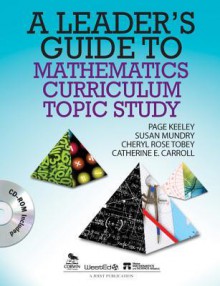 A Leader's Guide to Mathematics Curriculum Topic Study [With CDROM] - Cheryl Rose Tobey, Susan E. Mundry, Page D. Keeley