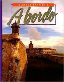 Abordo (Glencoe Spanish) - Protase E. Woodford