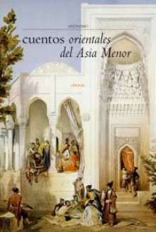 Cuentos Orientales Del Asia Menor/oriental Stories of Small Asia - Academia de Ciencias de la República Socialista Soviética de Azerbaidján, Isabel Vicente