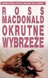 Okrutne wybrzeże - Ross MacDonald