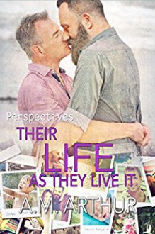 Their Life As They Live It: (Perspectives #4) - A.C. Arthur