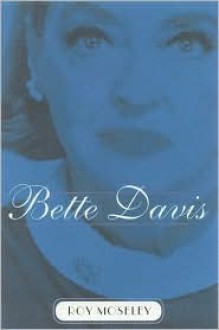 Bette Davis - Roy Moseley