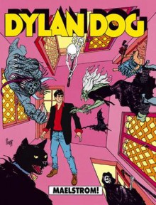 Dylan Dog n. 63: Maelstrom! - Tiziano Sclavi, Luigi Piccatto, Angelo Stano