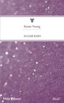 Mills & Boon : Sugar Baby (Women Who Dare) - Karen Young