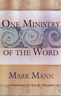 One Ministry of the Word - Mark Mann