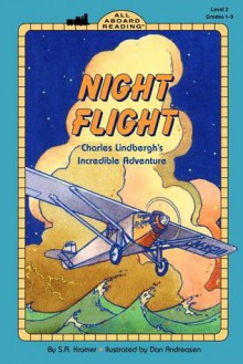 Night Flight: Charles Lindbergh's Incredible Adventure GB: Charles Lindbergh's Incredible Adventure - Sydelle Kramer, Dan Andreasen