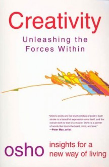 Creativity: Unleashing the Forces Within - Osho