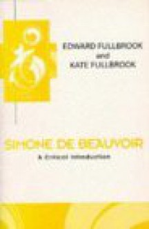 Simone de Beauvoir: Capitalism, States and Citizens - Edward Fullbrook, Kate Fullbrook