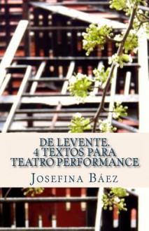 de Levente. 4 Textos Para Teatro Performance - Josefina Baez