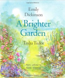 A Brighter Garden - Emily Dickinson, Tasha Tudor