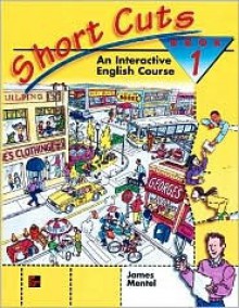 Short Cuts: An Interactive English Course Book 1 - James Mentel, Mentel, James R. Mentel, James R.