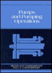 Pumps and Pumping Operations: Vol. 1: Process and Pollution Control Equipment - Paul N. Cheremisinoff