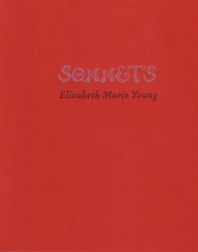 Sonnets - Elizabeth Marie Young