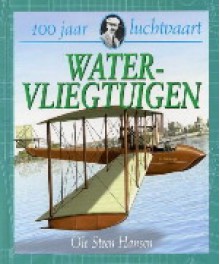 Watervliegtuigen - Ole Steen Hansen, Pieter van Oudheusden