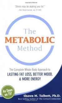 The Metabolic Method - Shawn M. Talbott