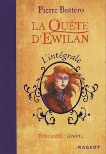 La quête d'Ewilan : L'intégrale - Pierre Bottero