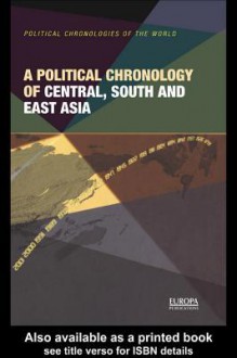 A Political Chronology of Central, South and East Asia - Europa Publications