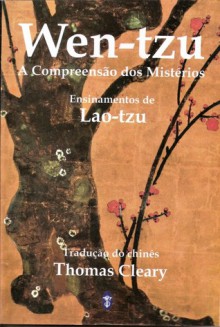 Wen-tzu: A Compreensão dos Mistérios - Laozi, Thomas Cleary