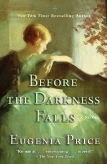 Before the Darkness Falls (The Savannah Quartet) - Eugenia Price