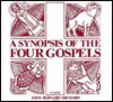 A Synopsis of the Four Gospels in Greek, Arranged According to the Two-gospel Hypothesis - Bernard Orchard