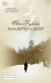 Amulettens Kraft 3 - Ellinor Rafaelsen