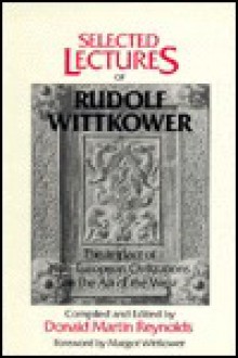 Selected Lectures of Rudolf Wittkower: The Impact of Non-European Civilization on the Art of the West - Rudolf Wittkower