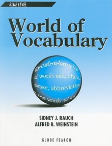 World Of Vocabulary Blue Level Se 1996 C (Globe World Of Vocabulary) - Sidney J. Rauch, Zacharie Clements