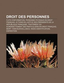 Droit Des Personnes: Fuite D'Information, Personne Physique En Droit Fran Ais, Actions En Justice Des PR Sidents de La R Publique Fran Aise - Source Wikipedia