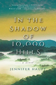 In The Shadow of 10,000 Hills - Jennifer Haupt