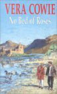 No Bed of Roses - Vera Cowie