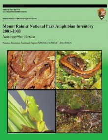 Mount Rainier National Park Amphibian Inventory 2001-2003: Non-Sensitive Version - National Park Service