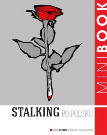 Stalking po polsku - Wojciech Staszewski, Marcin Kowalski, Konrad Oprzędek