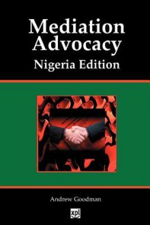 Mediation Advocacy Nigeria Edition - Andrew Goodman