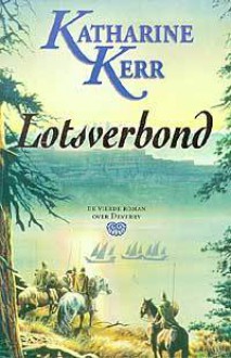 Lotsverbond - Katharine Kerr, Ytje Holwerda