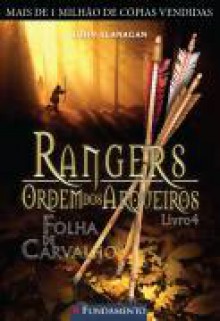 Folha De Carvalho (Rangers - Ordem Dos Arqueiros, #4 ) - John Flanagan