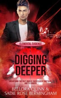 Digging Deeper (Elemental Evidence #4) - Bellora Quinn,Sadie Rose Bermingham