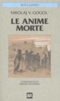 Le anime morte - Nikolai Gogol