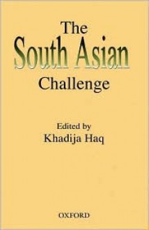 The South Asian Challenge - Ruqaiyyah Waris Maqsood