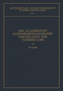 Die Allgemeinen Pathomorphologischen Grundlagen Der Tuberkulose - W Pagel, L Brauer, H Ulrici