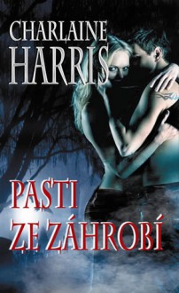 Pasti ze záhrobí (Harper Connelly Mysteries, #2) - Charlaine Harris, Tomas Havlik