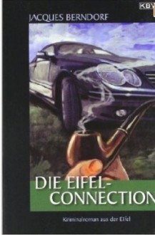 Die Eifel-Connection - Jacques Berndorf