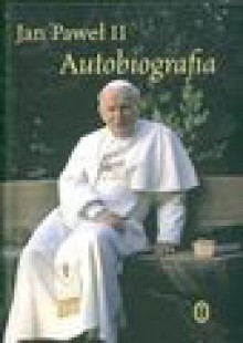 Autobiografia Jan Paweł II - Jan Paweł II