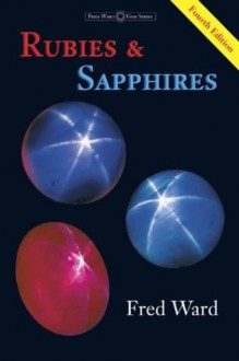 Rubies & Sapphires / Text and Photographs - Fred Ward, Charlotte Ward