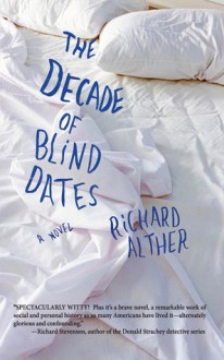 The Decade of Blind Dates - Richard Alther