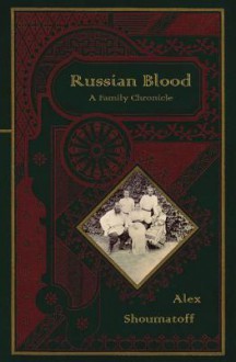 Russian Blood - Alex Shoumatoff