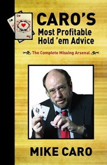 Caro's Most Profitable Hold'em Advice - Mike Caro