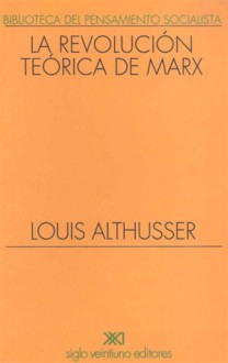 La revolución teórica de Marx - Louis Althusser, Marta Harnecker