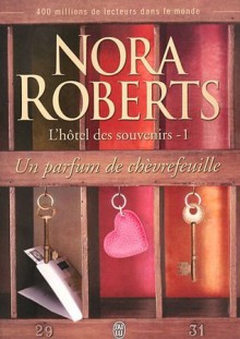 Un parfum de chèvrefeuille (L'hôtel des souvenirs, #1) - Nora Roberts